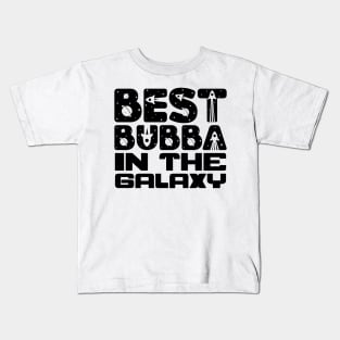 Best Bubba In The Galaxy Kids T-Shirt